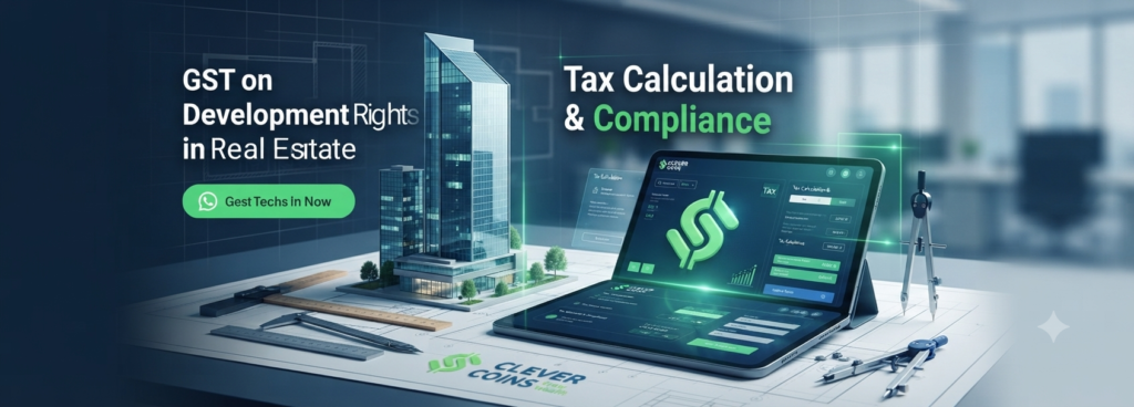 Comprehensive Guide to GST on Development Rights (TDR/FSI) in Real Estate