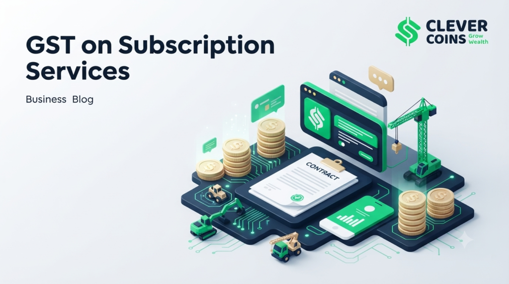GST on Subscription Services: The Definitive 2026 Guide to SaaS, Digital Media, and Recurring Business Tax Compliance