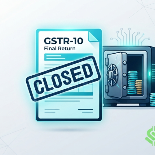 GSTR-10: The Ultimate Guide to Final GST Return Filing (2026)