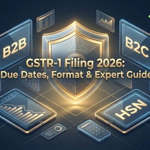 GSTR-1 Filing 2026: Due Dates, Format & Expert Guide